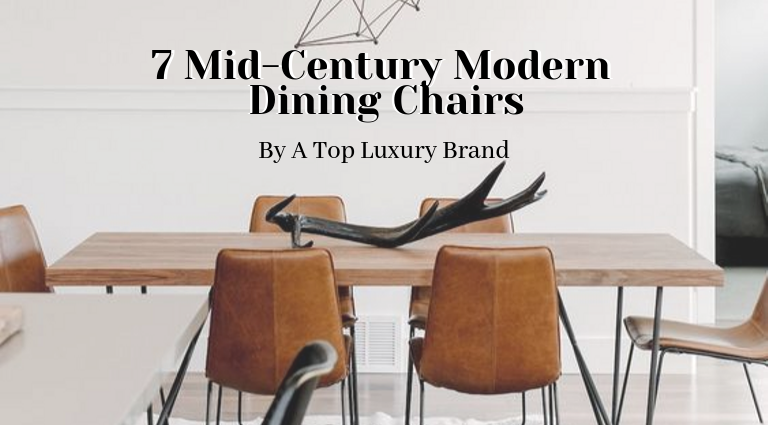 7 Best Mid-Century Modern Dining Chairs By A Top Luxury Brand